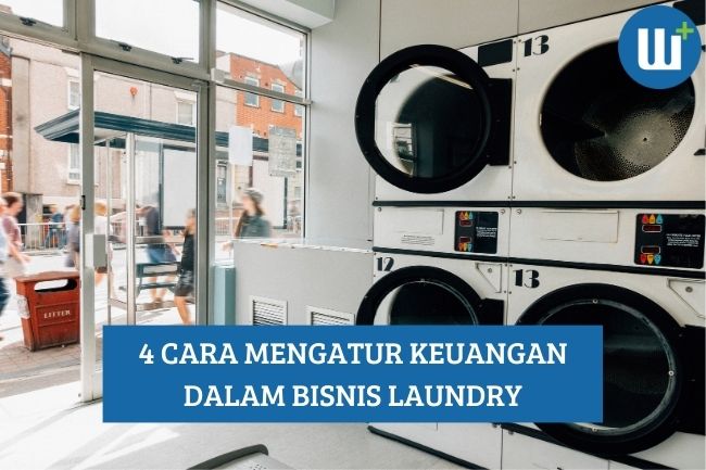 Inilah 4 Cara Mengatur Keuangan dalam Bisnis Laundry